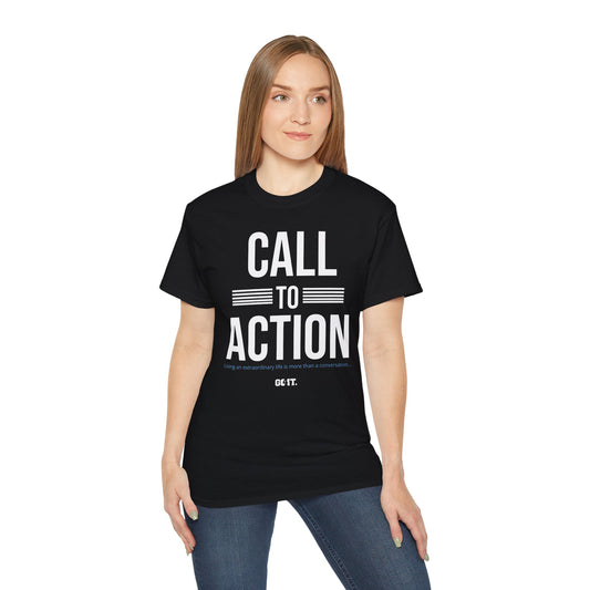 CALL TO ACTION Unisex Ultra Cotton Tee - Living an Extraordinary Life
