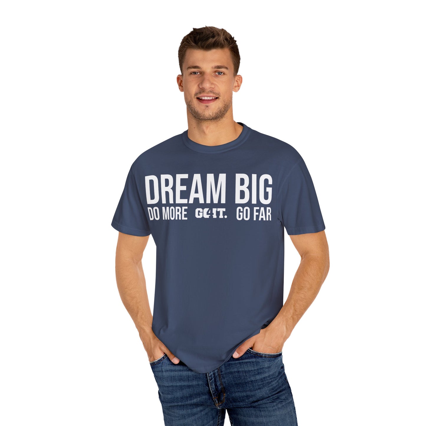 Inspirational Dream Big Unisex Garment Dyed T-Shirt