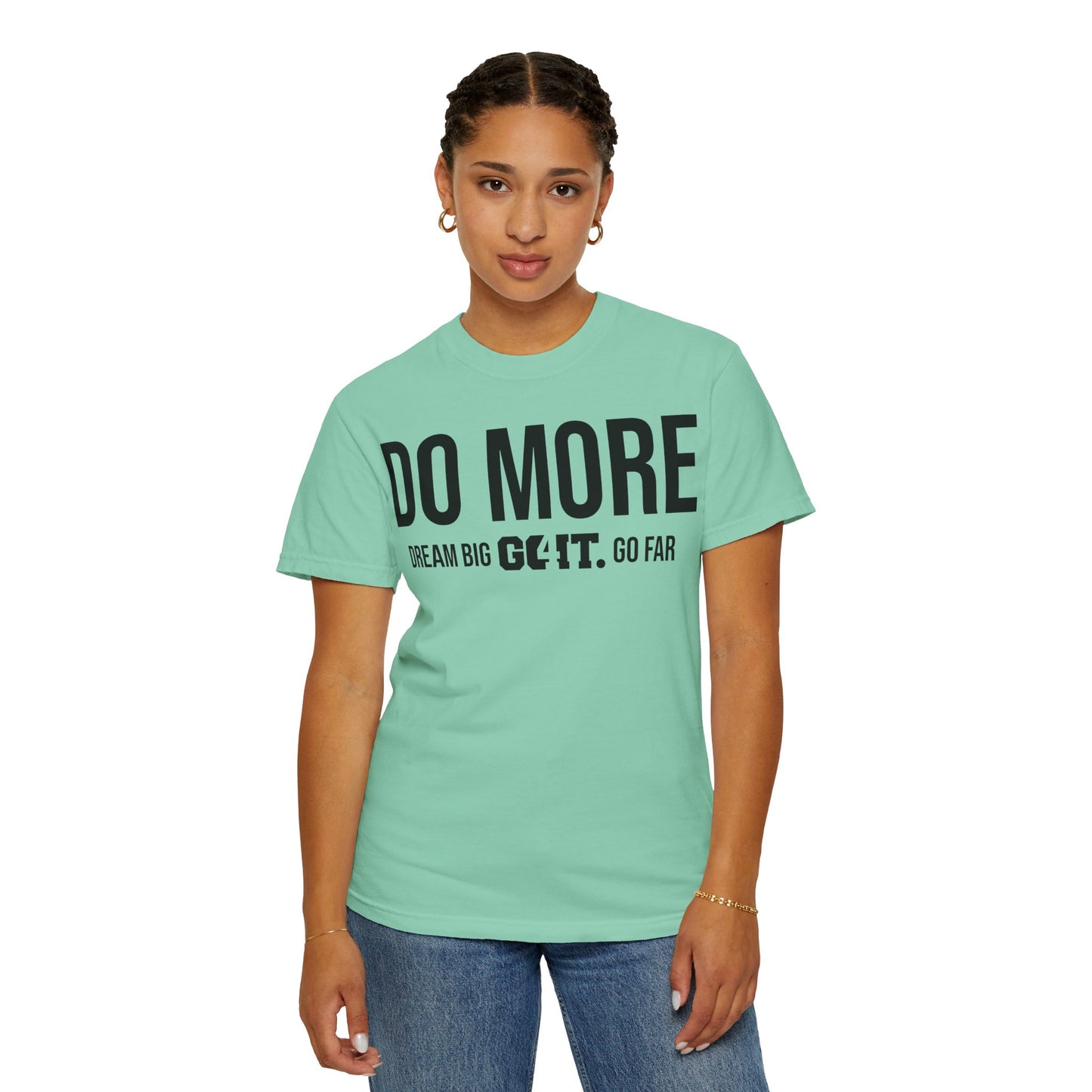Do More Unisex Garment Dyed T-Shirt GO4IT Collection