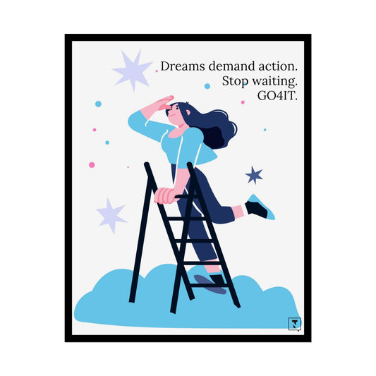 Inspirational Rolled Poster - Dreams demand action. Stop waiting—GO4IT.