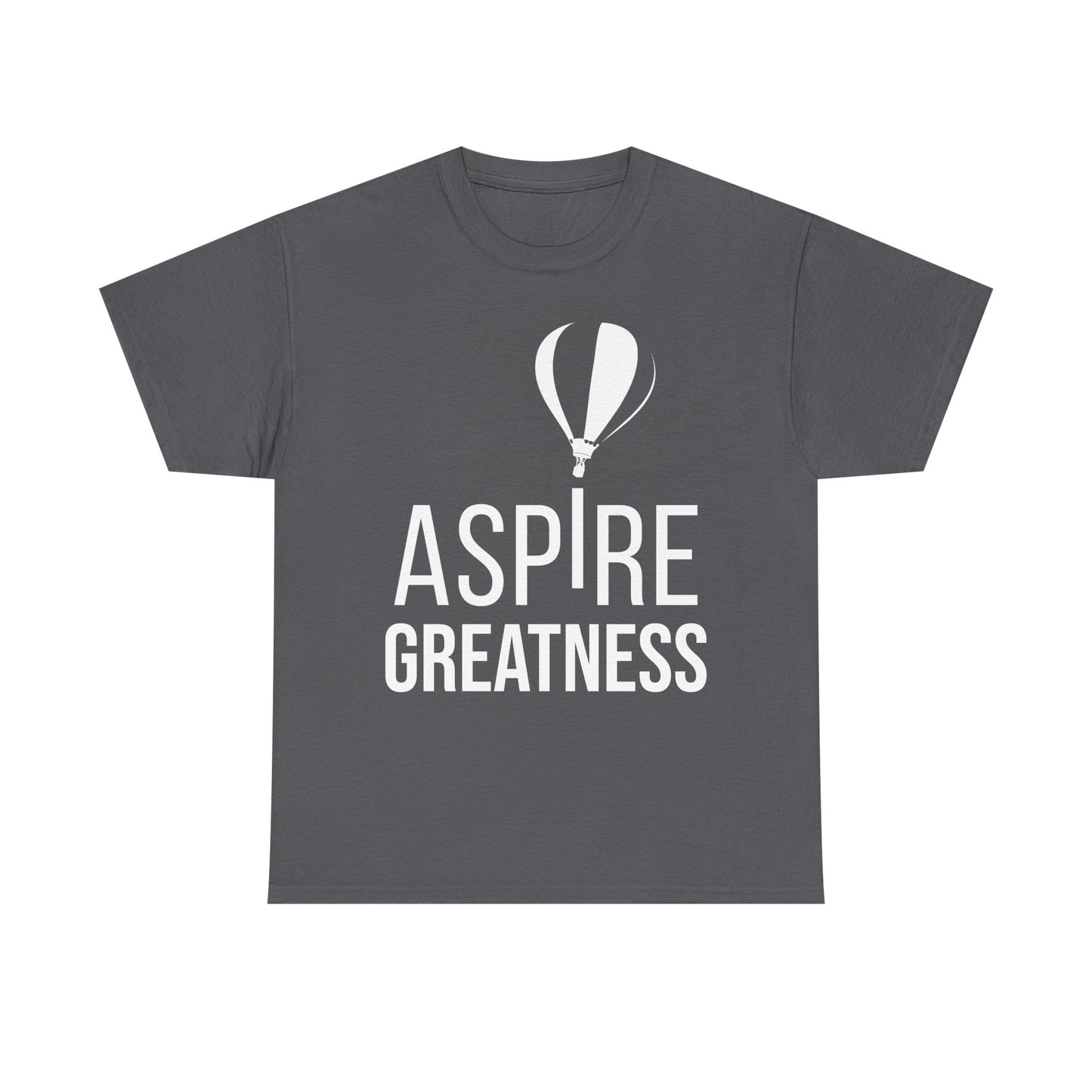 ASPIRE GREATNESS TEE "Seeing and Living Above the Challenges of Life."