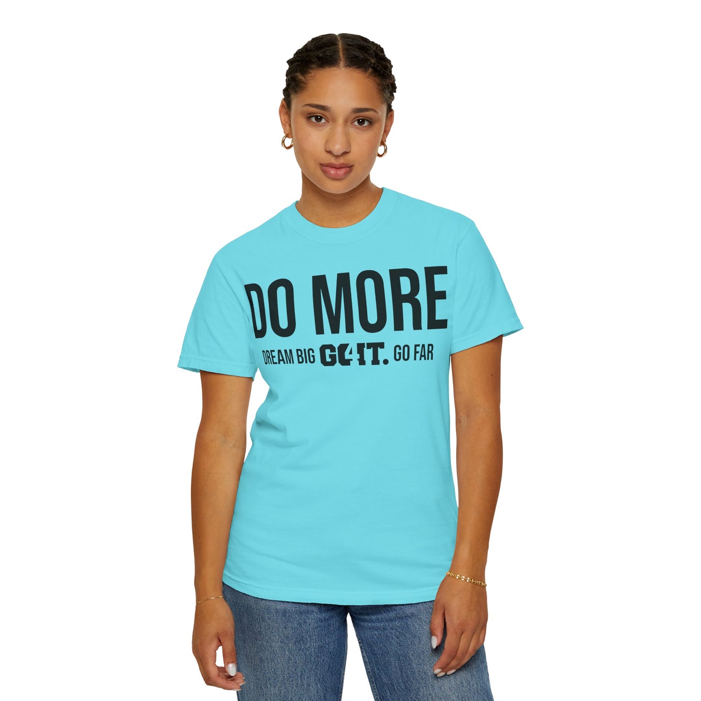 Do More Unisex Garment Dyed T-Shirt GO4IT Collection