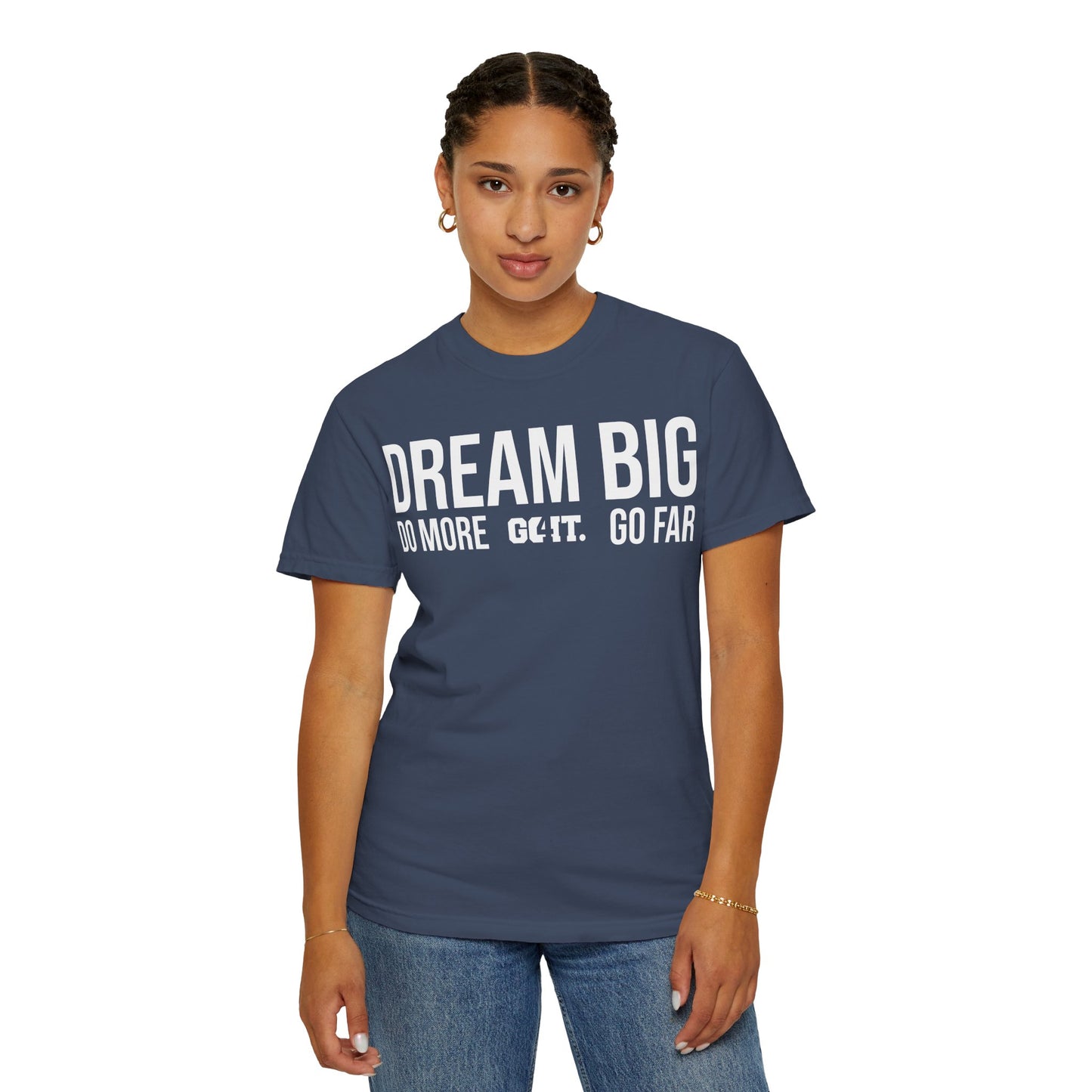 Inspirational Dream Big Unisex Garment Dyed T-Shirt