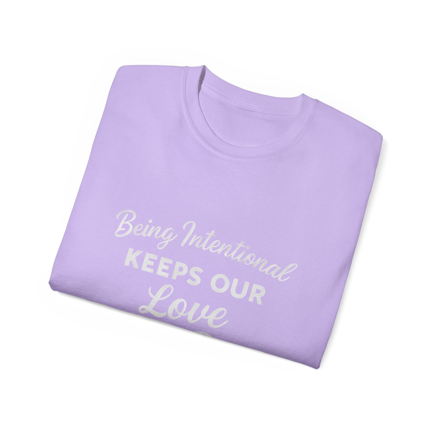 Being Intentional Keeps Our Love Thriving T-Shirt
