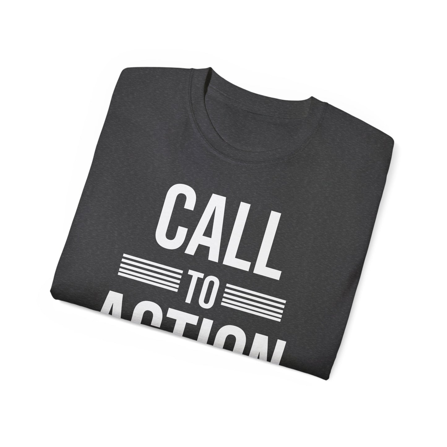 CALL TO ACTION Unisex Ultra Cotton Tee - Living an Extraordinary Life