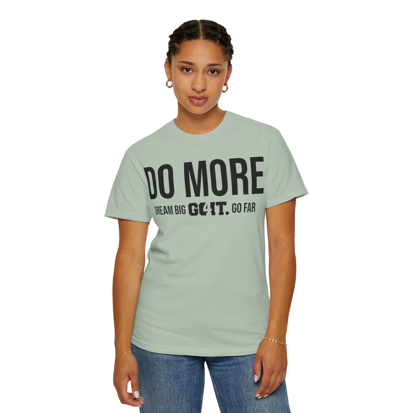 Do More Unisex Garment Dyed T-Shirt GO4IT Collection