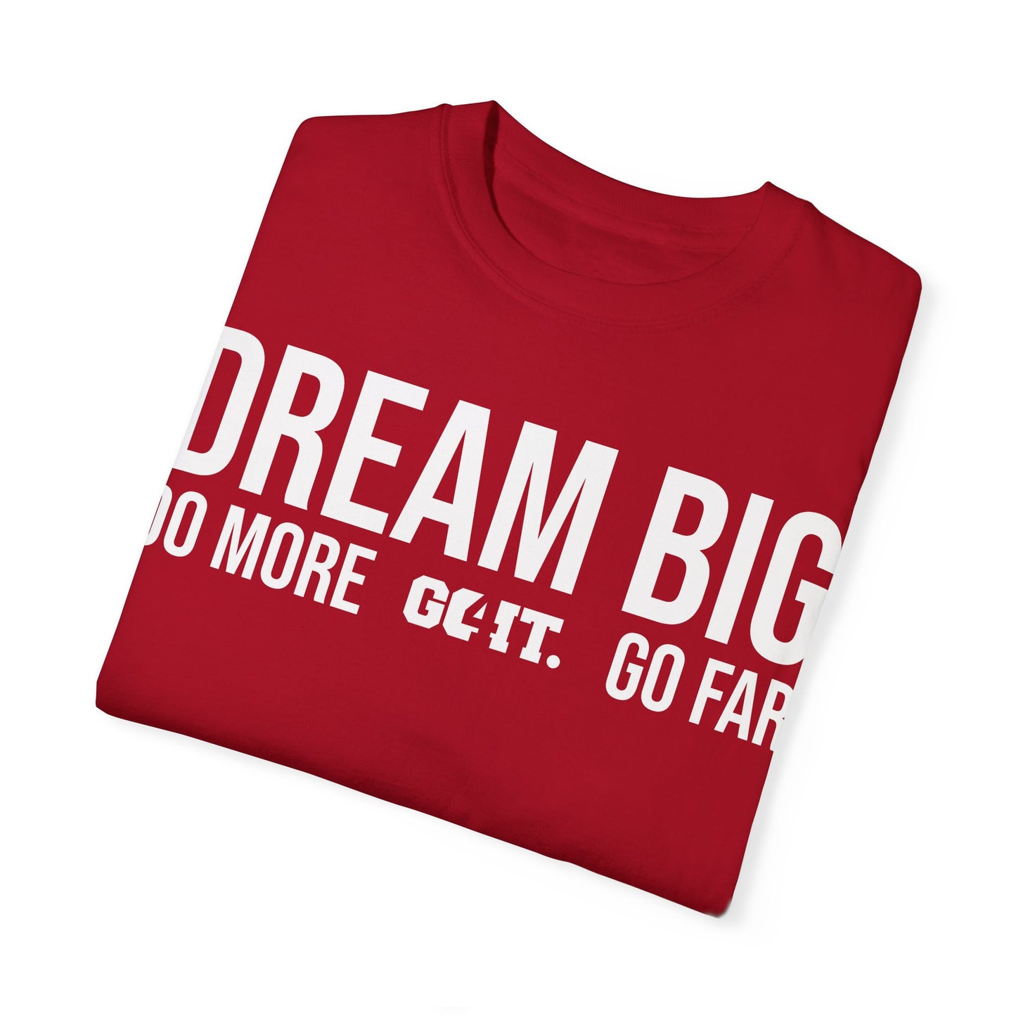 Inspirational Dream Big Unisex Garment Dyed T-Shirt