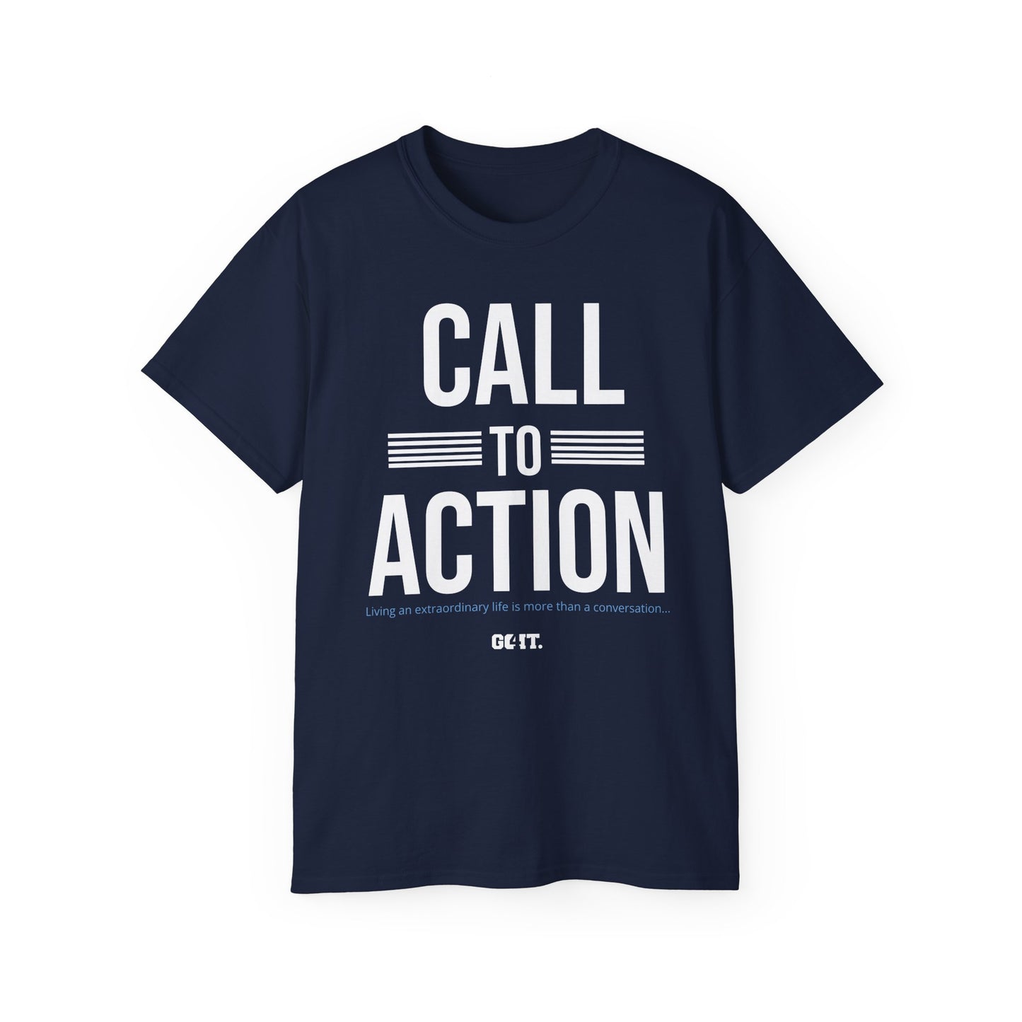 CALL TO ACTION Unisex Ultra Cotton Tee - Living an Extraordinary Life