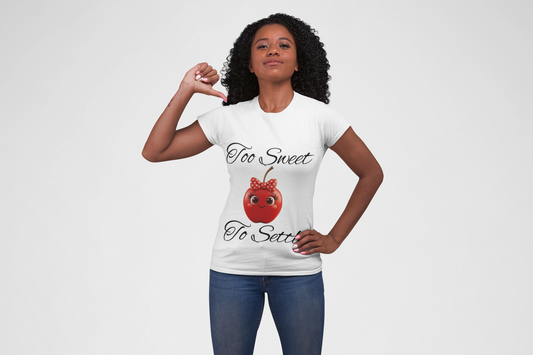 Too Sweet to Settle Tee