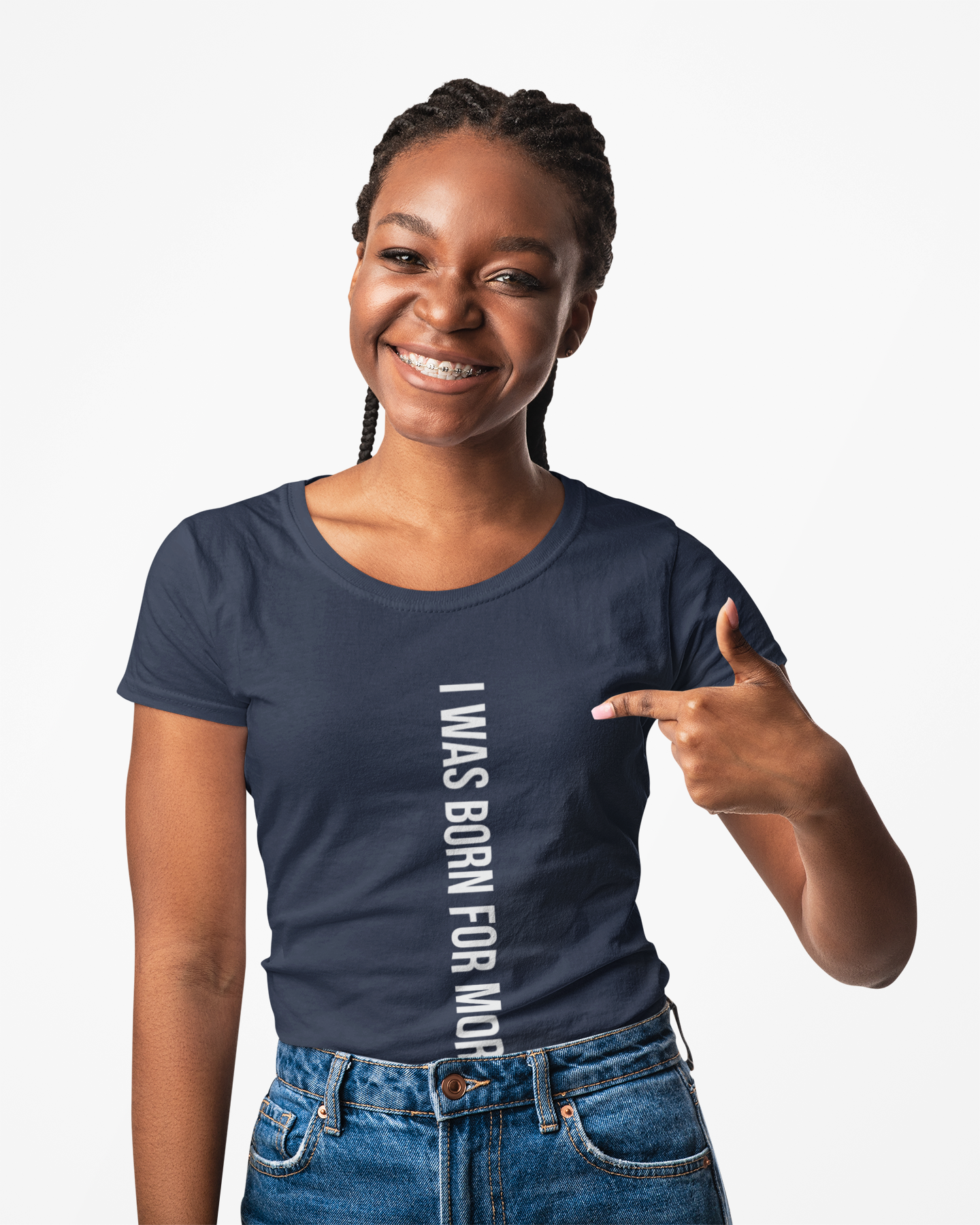 I WAS BORN FOR MORE T-SHIRT