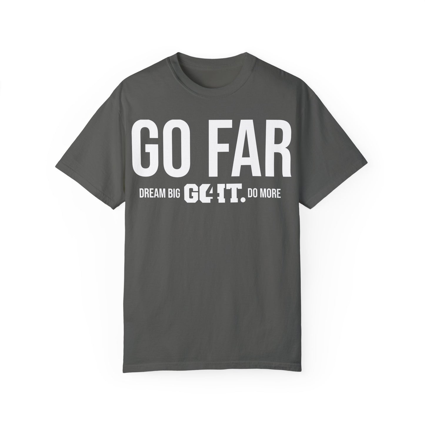 GO FAR Unisex Garment Dyed T-Shirt GO4IT Collection