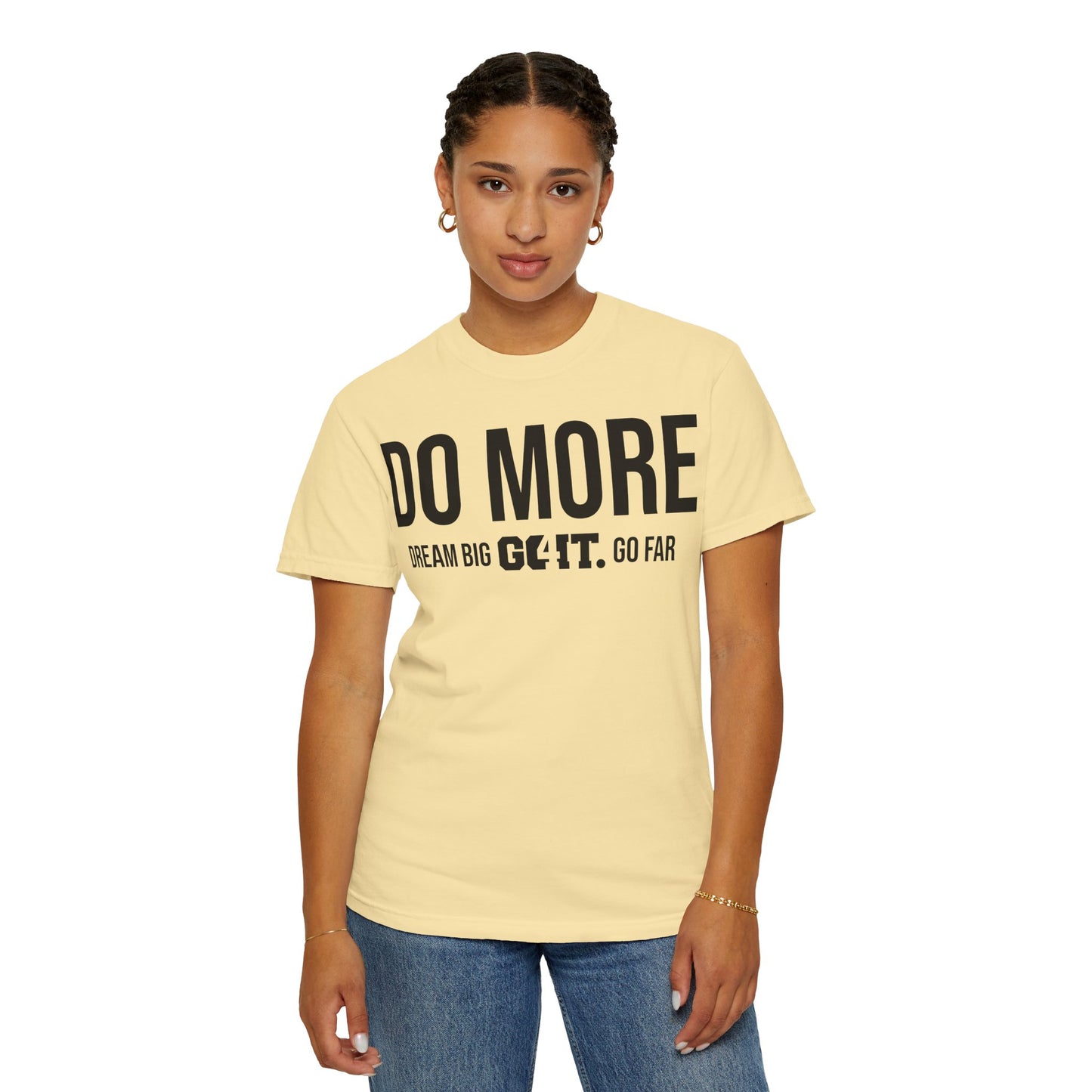 Do More Unisex Garment Dyed T-Shirt GO4IT Collection