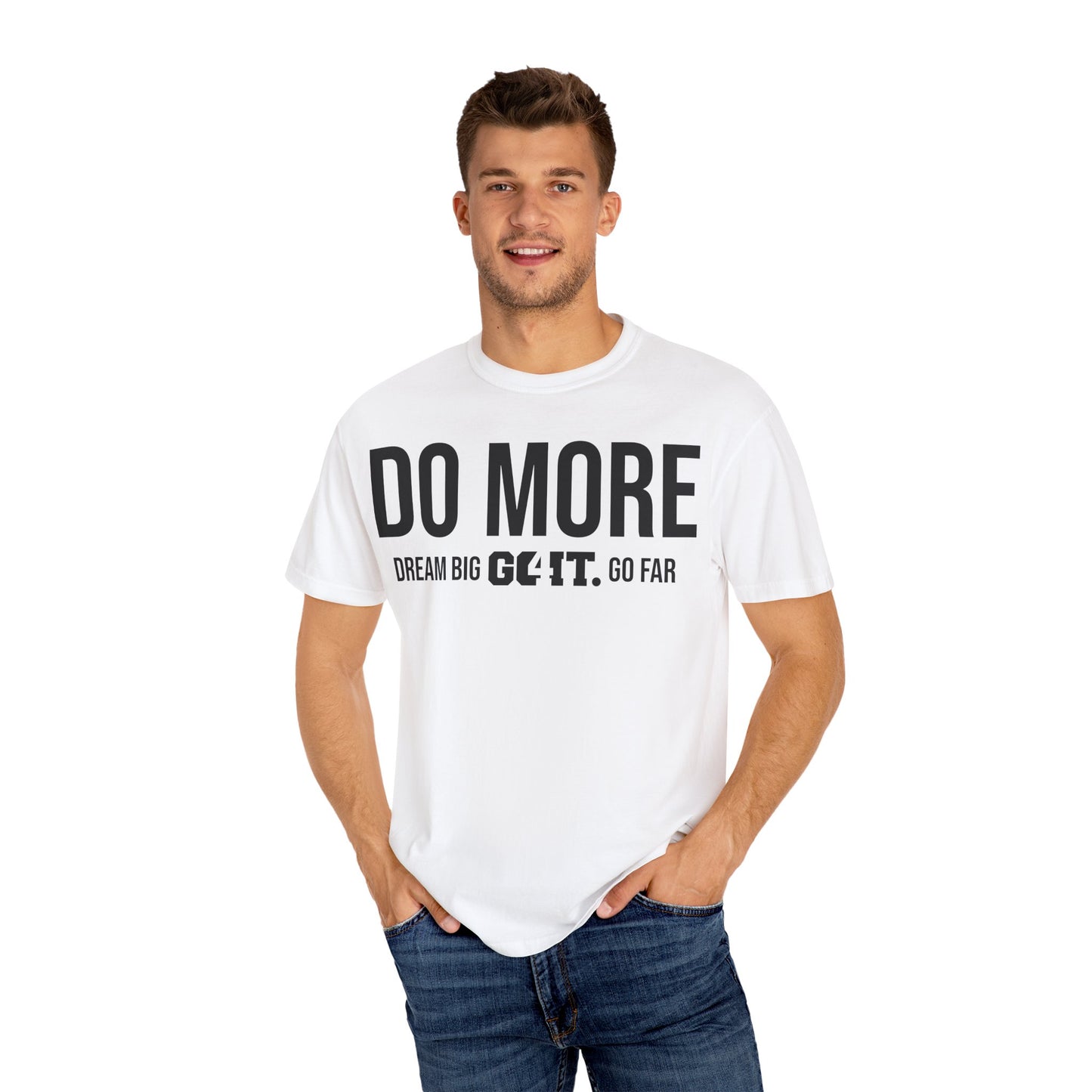 Do More Unisex Garment Dyed T-Shirt GO4IT Collection