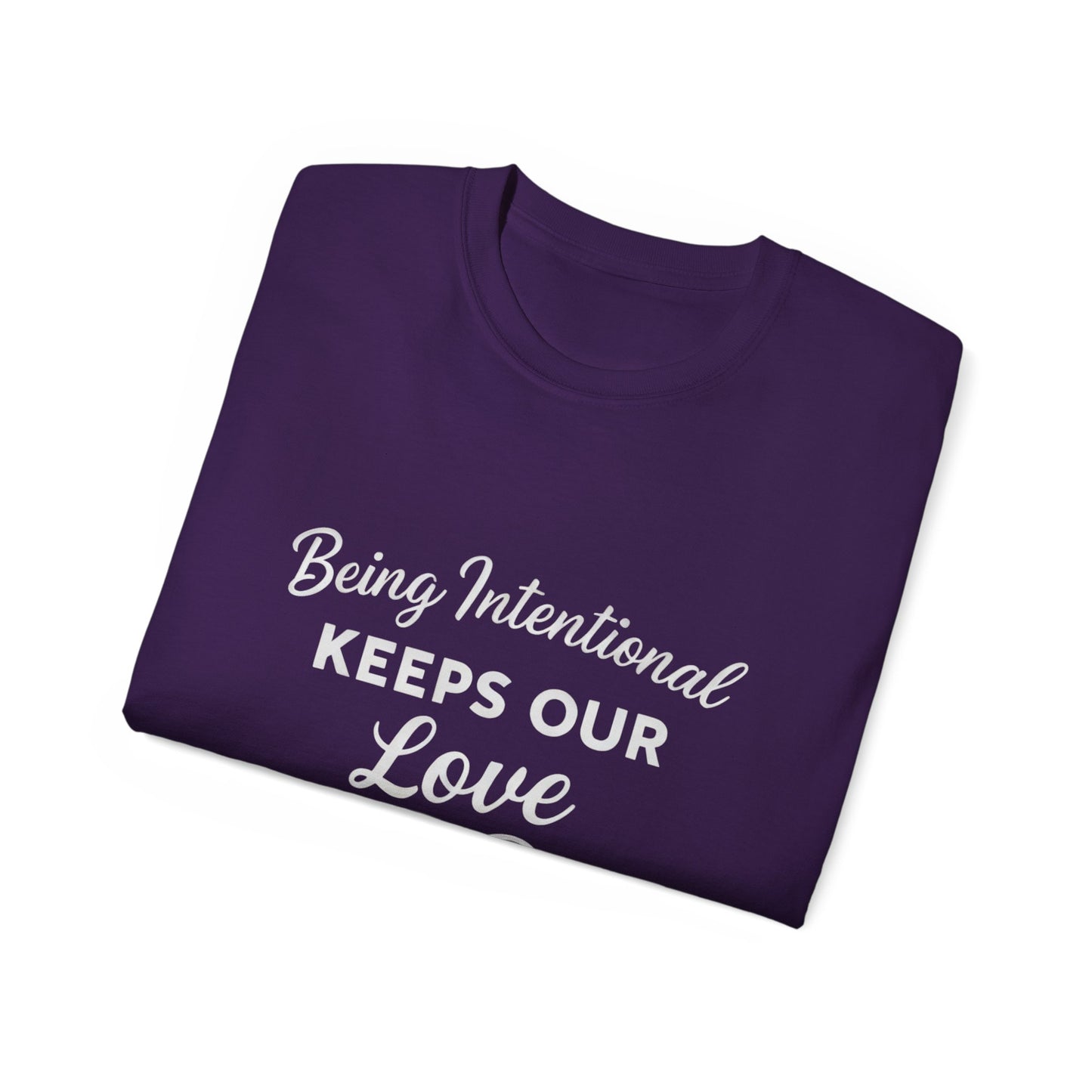 Being Intentional Keeps Our Love Thriving T-Shirt