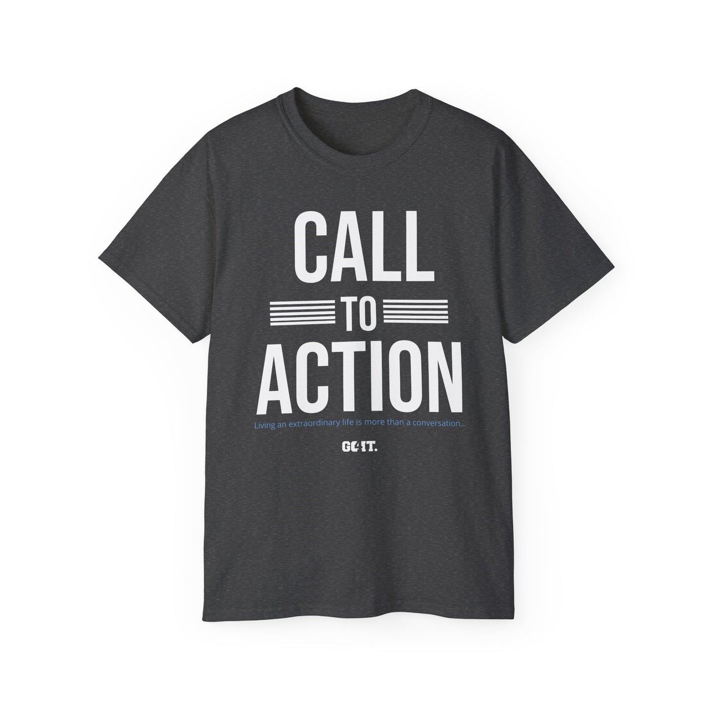 CALL TO ACTION Unisex Ultra Cotton Tee - Living an Extraordinary Life