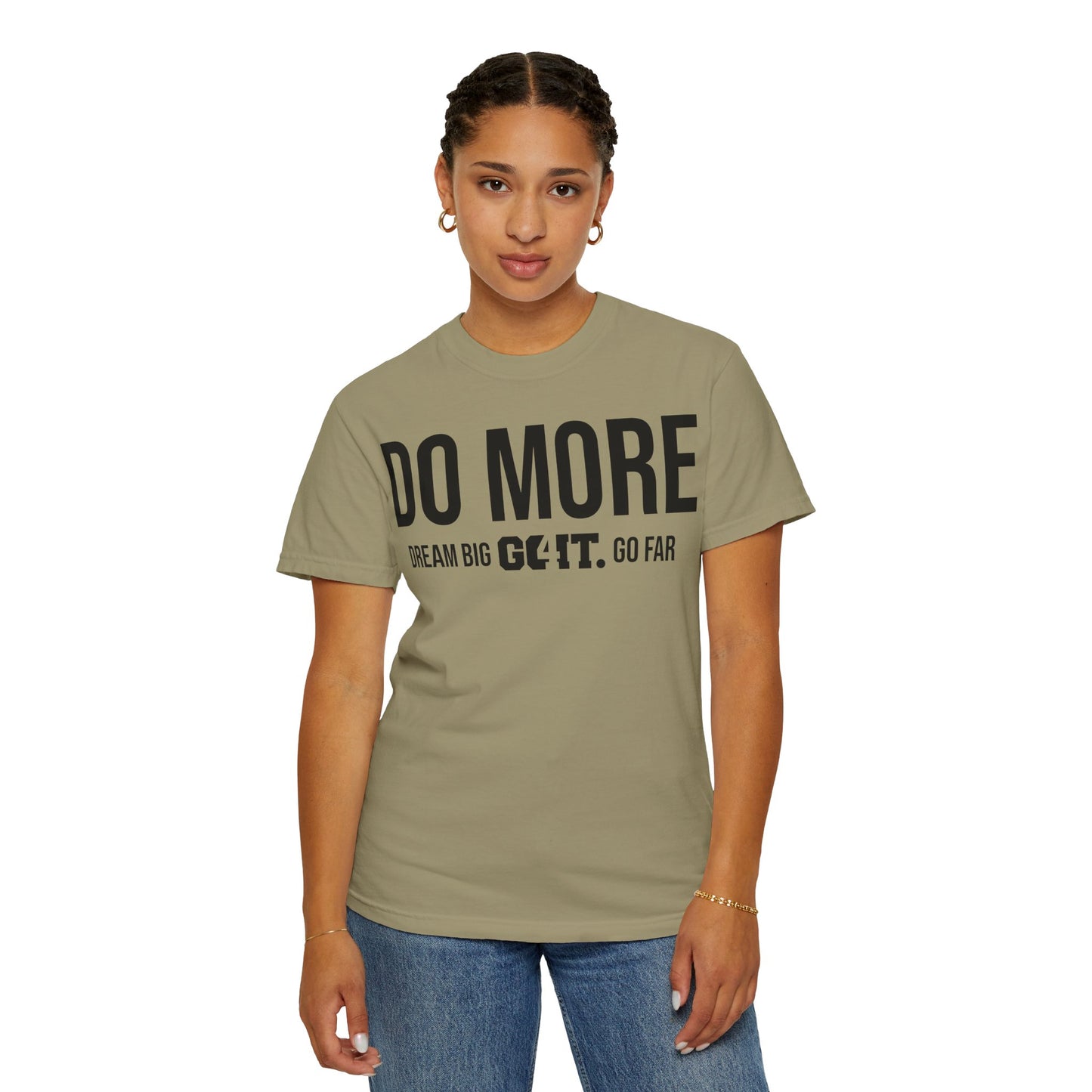 Do More Unisex Garment Dyed T-Shirt GO4IT Collection