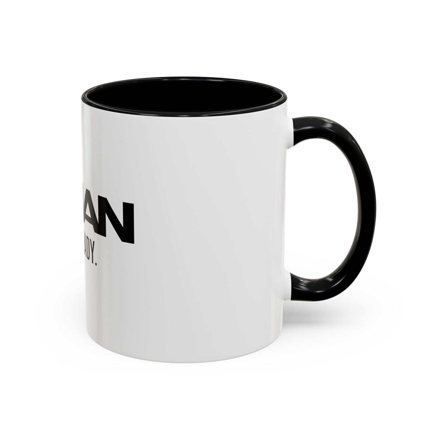 Inspiring Accent Coffee Mug D.MAN STAY READY. Motivational Black Handle 15oz