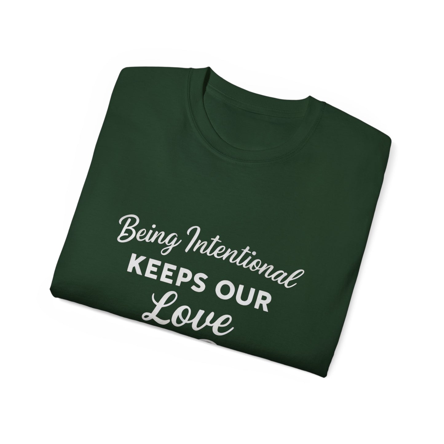 Being Intentional Keeps Our Love Thriving T-Shirt