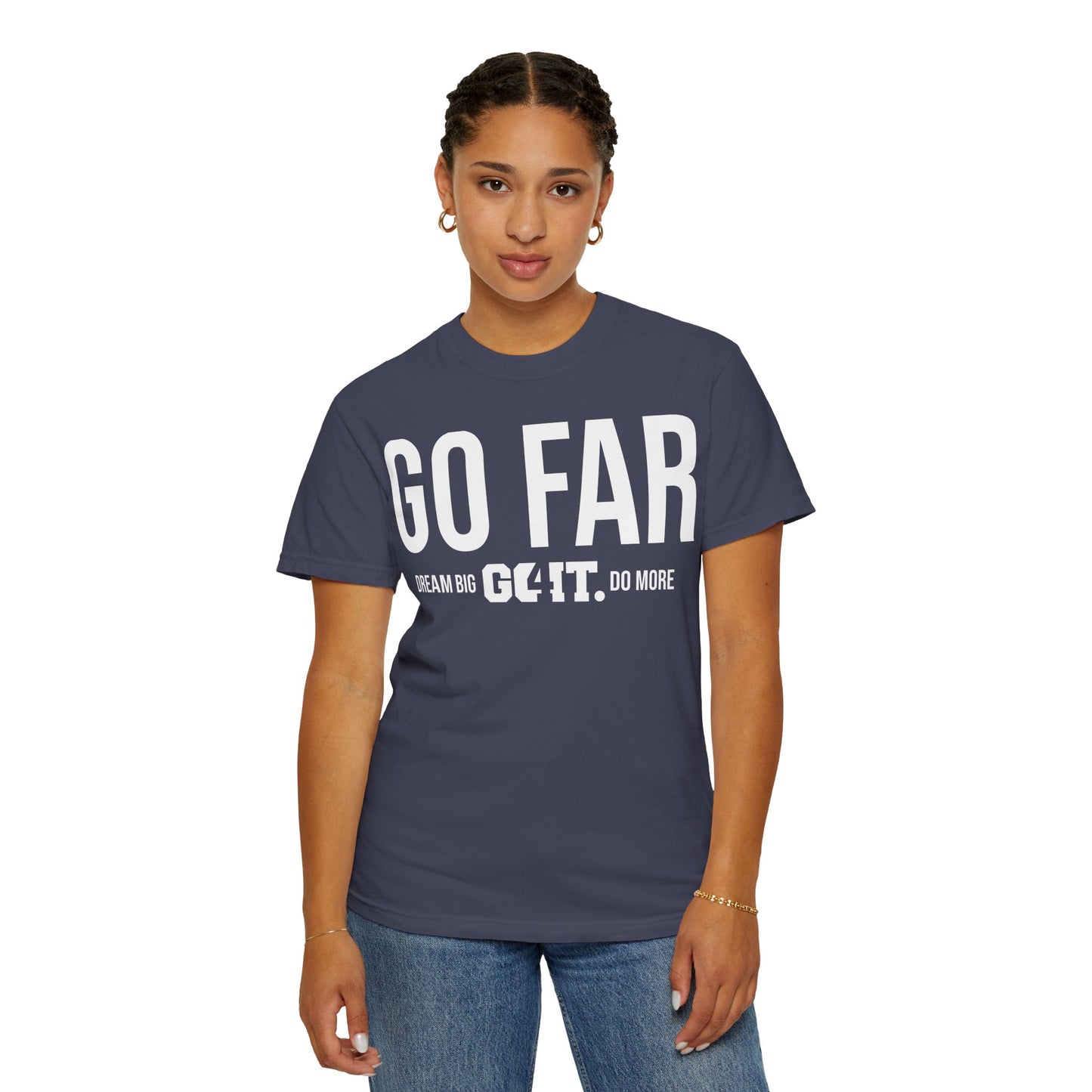 GO FAR Unisex Garment Dyed T-Shirt GO4IT Collection