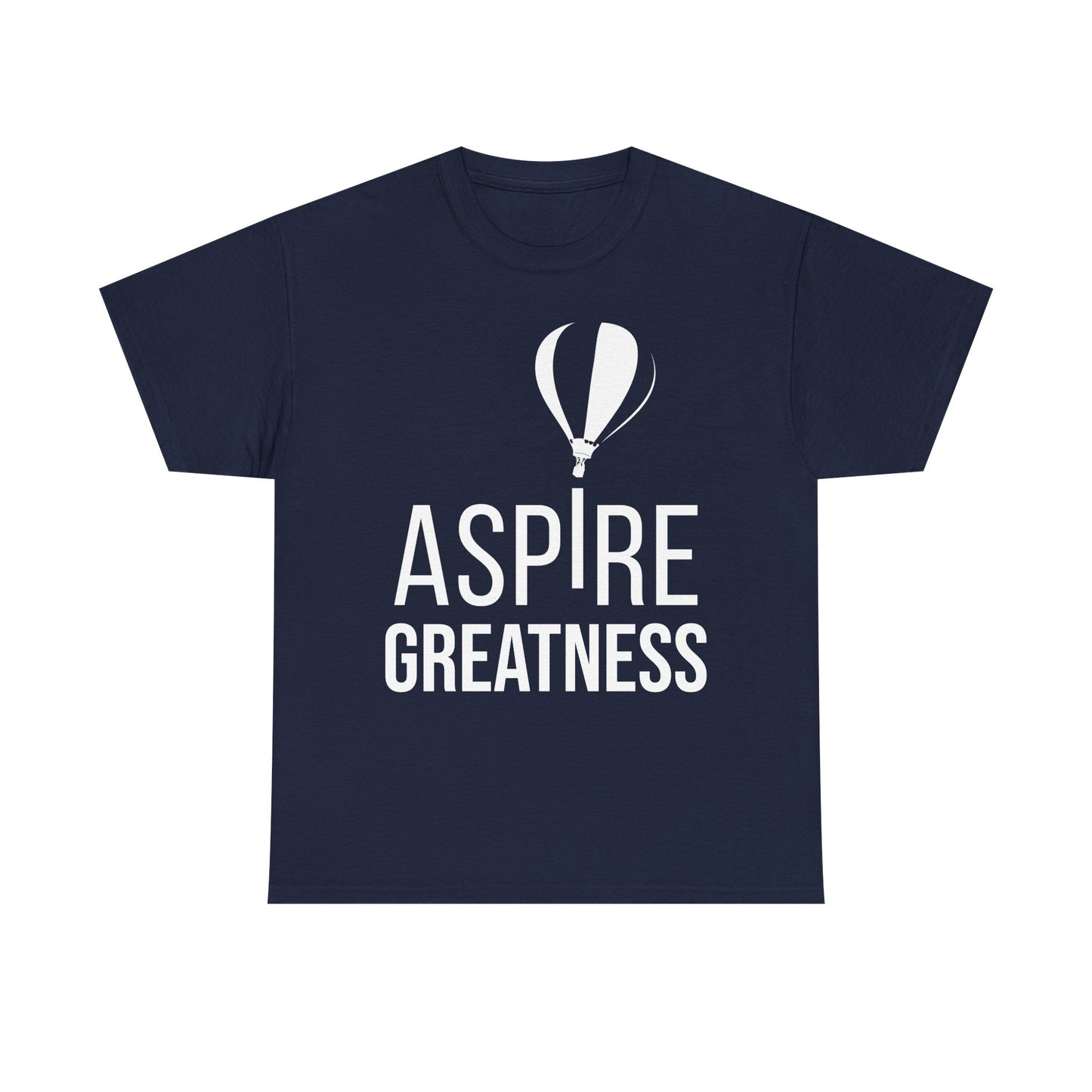 ASPIRE GREATNESS TEE "Seeing and Living Above the Challenges of Life."
