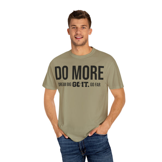 Do More Unisex Garment Dyed T-Shirt GO4IT Collection
