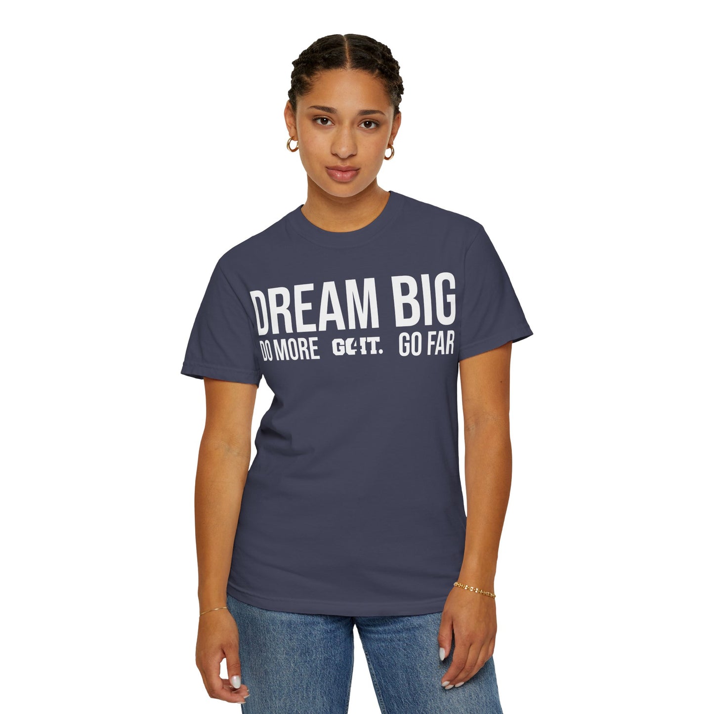 Inspirational Dream Big Unisex Garment Dyed T-Shirt