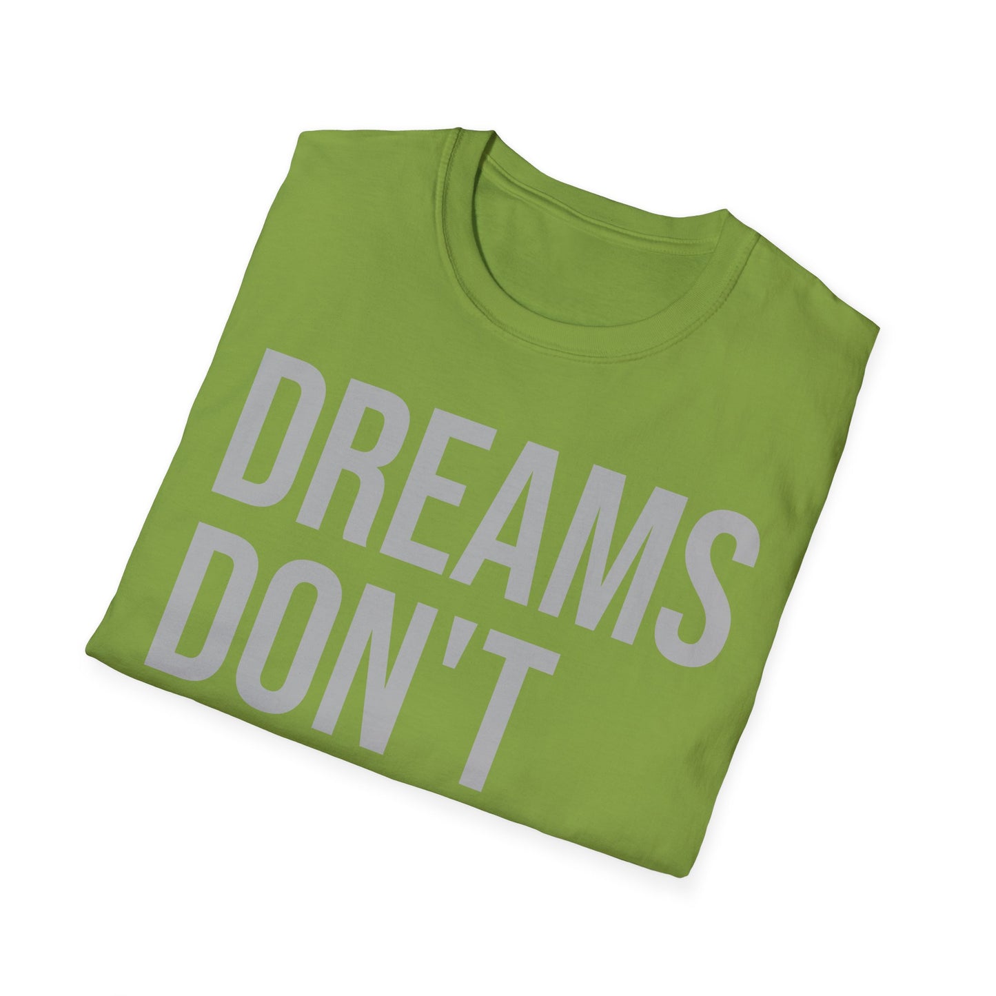 Dreams Don't Shrink; People Do Inspirational Unisex Soft Style T-Shirt