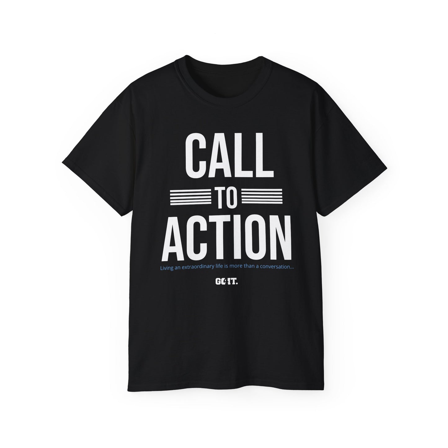 CALL TO ACTION Unisex Ultra Cotton Tee - Living an Extraordinary Life