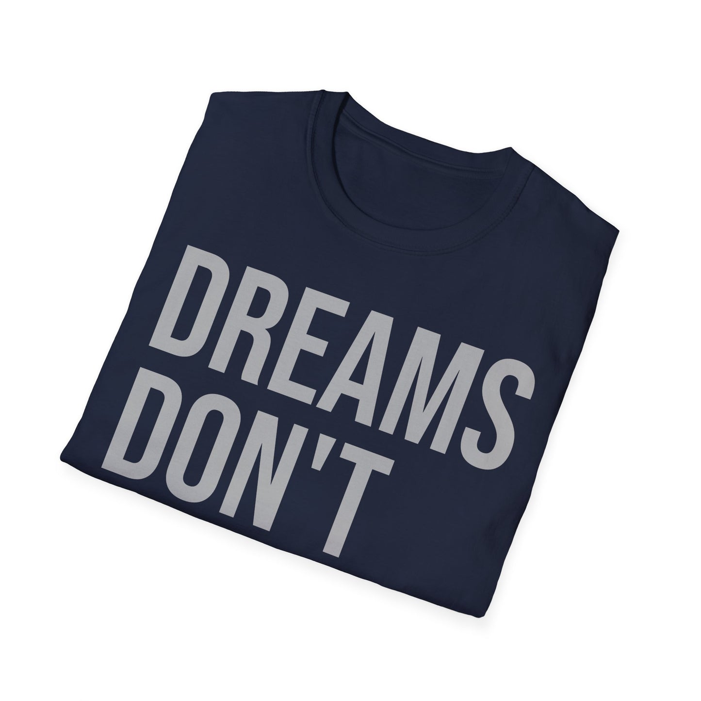 Dreams Don't Shrink; People Do Inspirational Unisex Soft Style T-Shirt