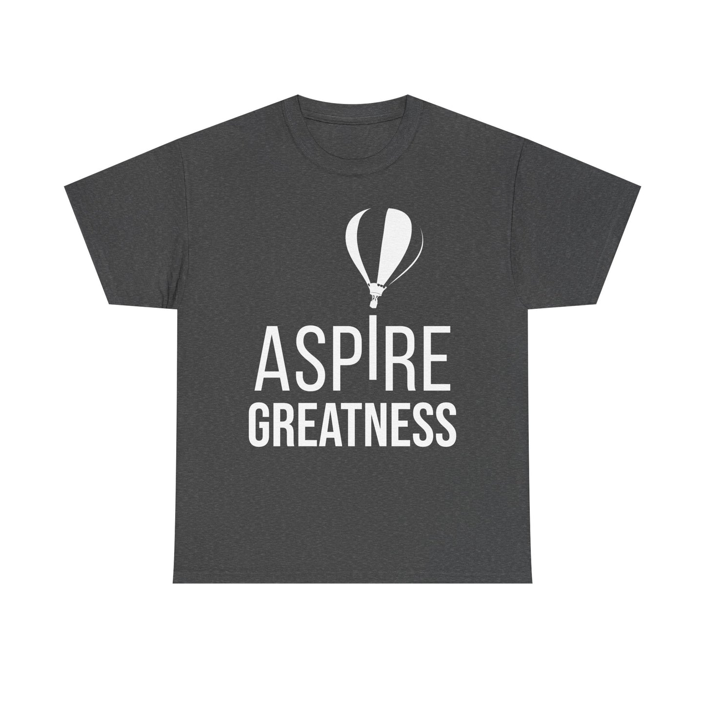 ASPIRE GREATNESS TEE "Seeing and Living Above the Challenges of Life."