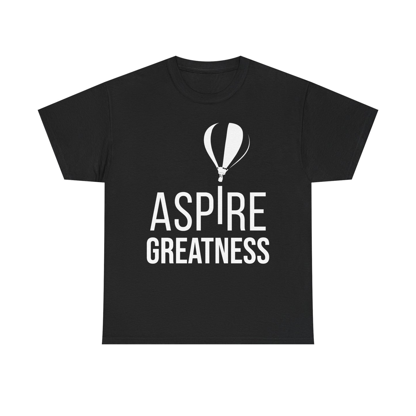 ASPIRE GREATNESS TEE "Seeing and Living Above the Challenges of Life."
