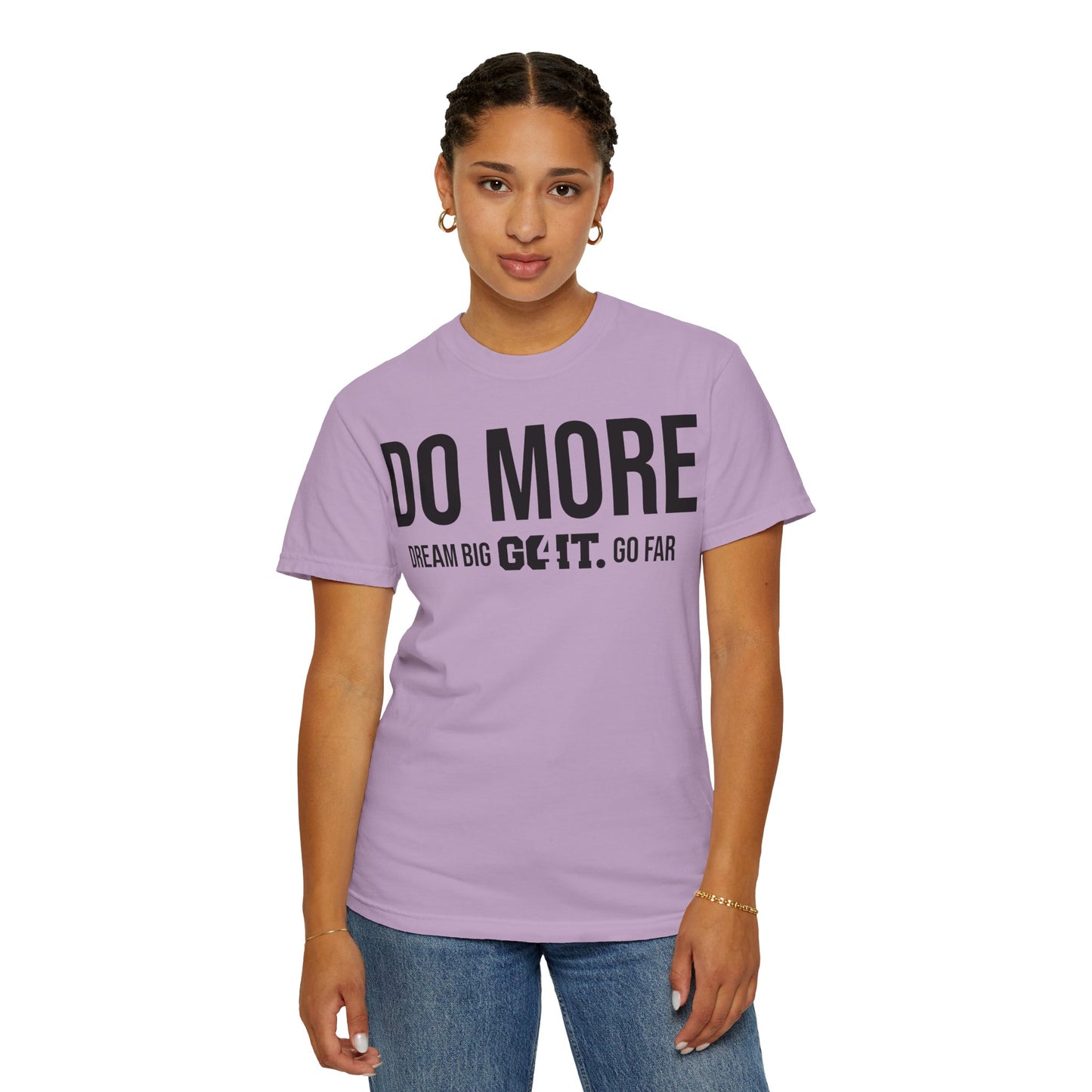 Do More Unisex Garment Dyed T-Shirt GO4IT Collection