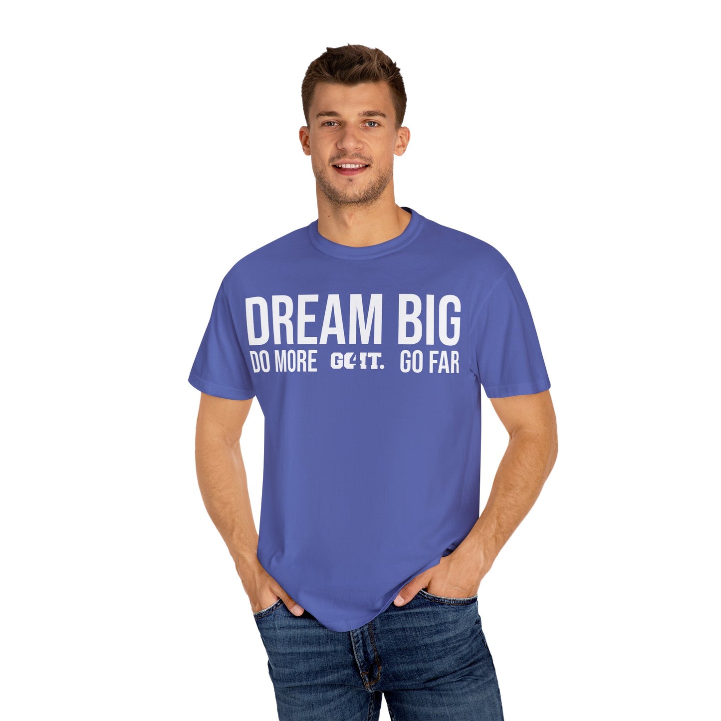 Inspirational Dream Big Unisex Garment Dyed T-Shirt