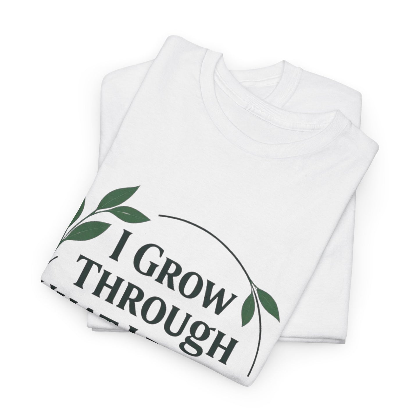 I Grow Through What I Repeat Tee