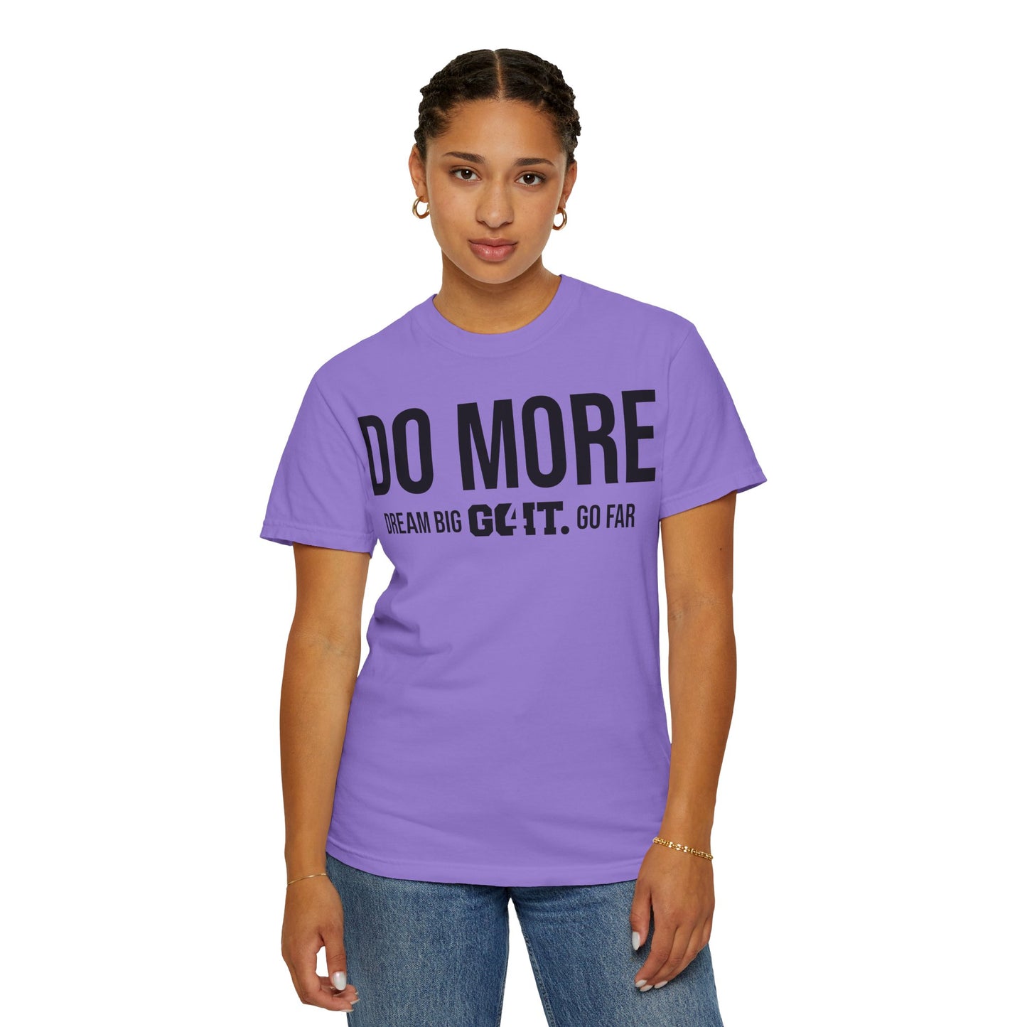 Do More Unisex Garment Dyed T-Shirt GO4IT Collection