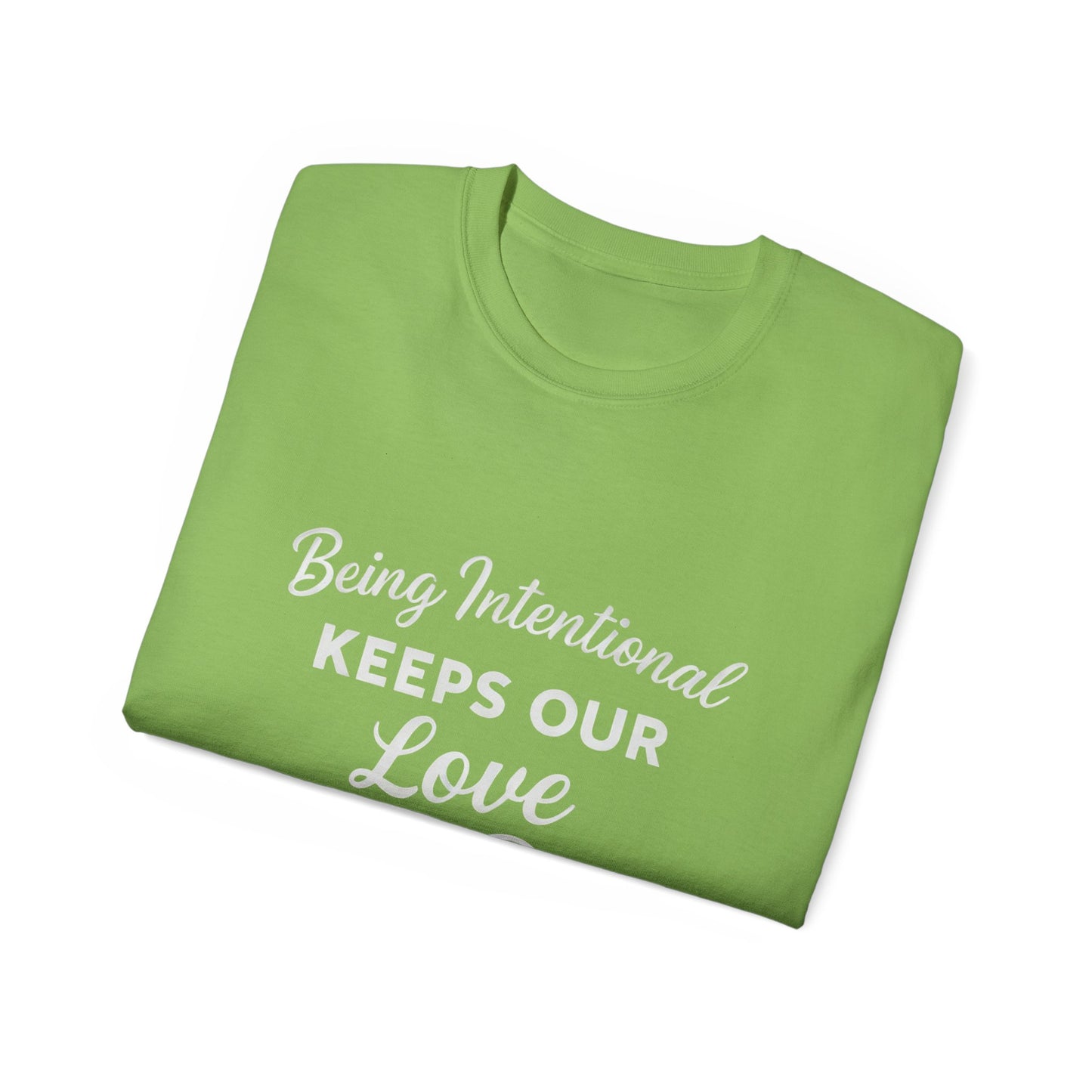 Being Intentional Keeps Our Love Thriving T-Shirt