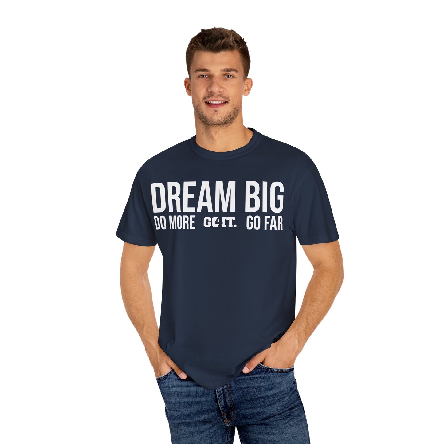 Inspirational Dream Big Unisex Garment Dyed T-Shirt