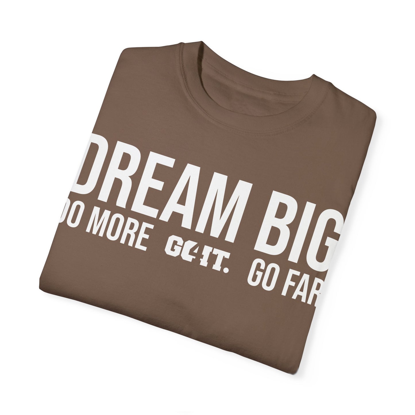 Inspirational Dream Big Unisex Garment Dyed T-Shirt