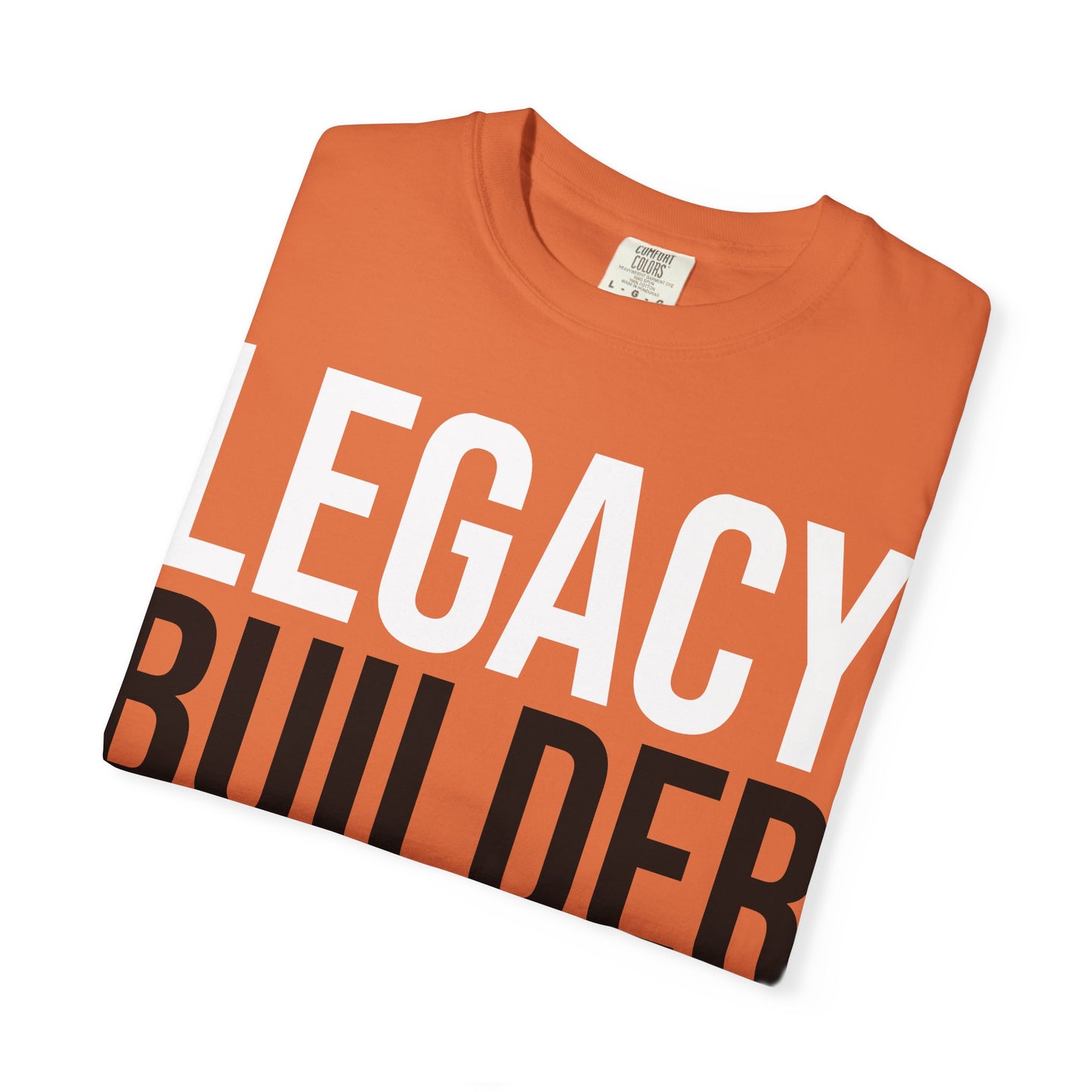 Legacy Builder Orange T-Shirt Built for Men Who Build What Lasts